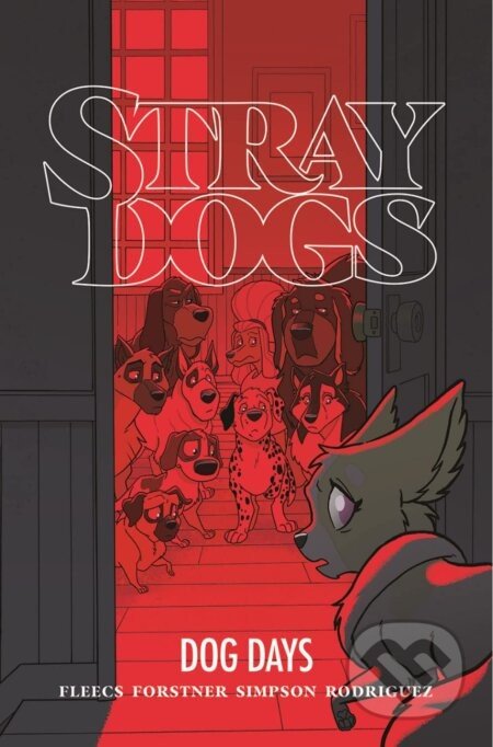Stray Dogs: Dog Days - Tony Fleecs, Trish Forstner (Ilustrátor)