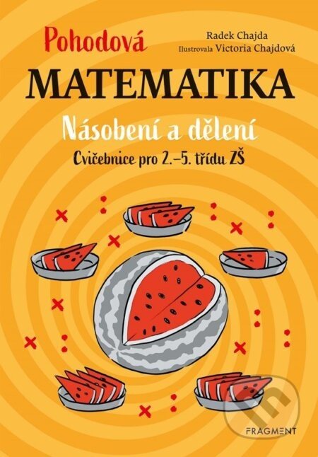 Pohodová matematika - Násobení a dělení - Radek Chajda, Victoria Chajdová (Ilustrátor)