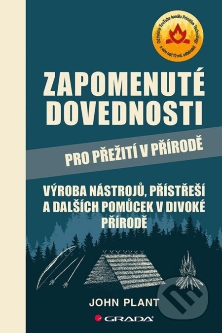 Zapomenuté dovednosti pro přežití v přírodě - John Plant