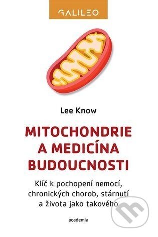 Mitochondrie a medicína budoucnosti - Lee Know