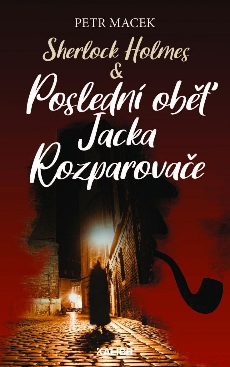 Sherlock Holmes - Poslední oběť Jacka Rozparovače - Petr Macek