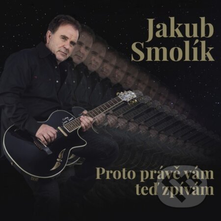 Jakub Smolík: Proto Právě Vám Teď Zpívám LP - Jakub Smolík