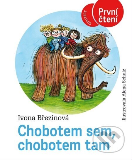 Chobotem sem, chobotem tam - Ivona Březinová, Alena Schulz (Ilustrátor)