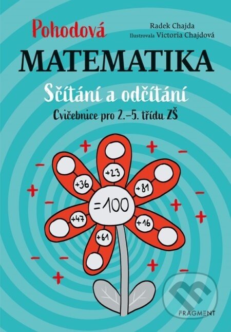 Pohodová matematika - Sčítání a odčítání - Radek Chajda, Victoria Chajdová (Ilustrátor)