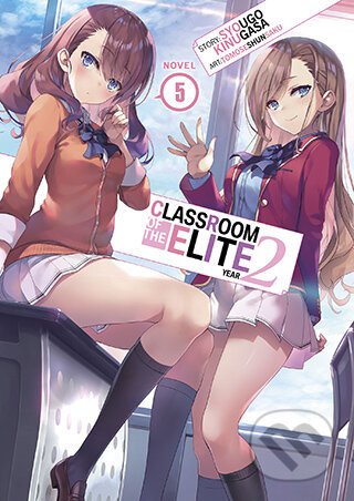 Classroom of the Elite: Year 2 (Light Novel) Vol. 5 - Syougo Kinugasa, Tomoseshunsaku (Ilustrátor)