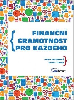 Finanční gramotnost pro každého - Anna Doubková, Karel Tomek