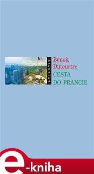 Cesta do Francie - Benoît Duteurtre