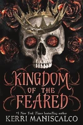 Kingdom of the Feared: The Sunday Times and New York Times bestselling steamy finale to the Kingdom of the Wicked series - Kerri Maniscalco