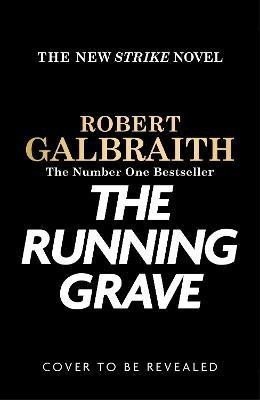 The Running Grave: Cormoran Strike 7 - Robert Galbraith