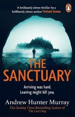 The Sanctuary: the gripping must-read thriller by the Sunday Times bestselling author - Andrew Hunter Murray