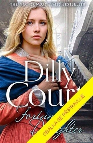 Dcera štěstěny - Dilly Court