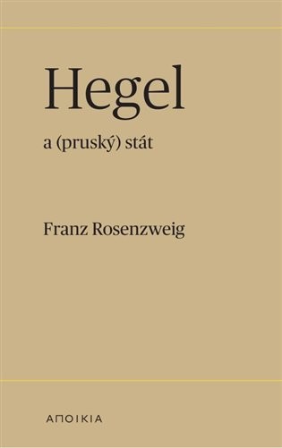 Hegel a (pruský) stát - Franz Rosenzweig