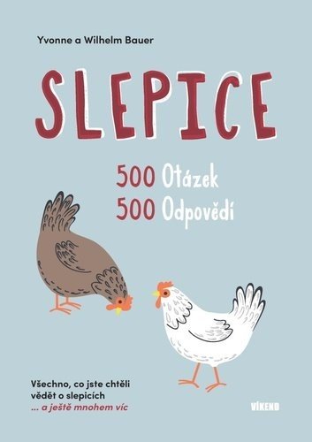 Slepice 500 otázek, 500 odpovědí - Wilhelm Bauer; Yvonne Bauer