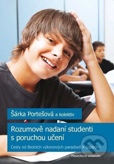 Rozumově nadaní studenti s poruchou učení - Šárka Portešová, Ivana Poledňová