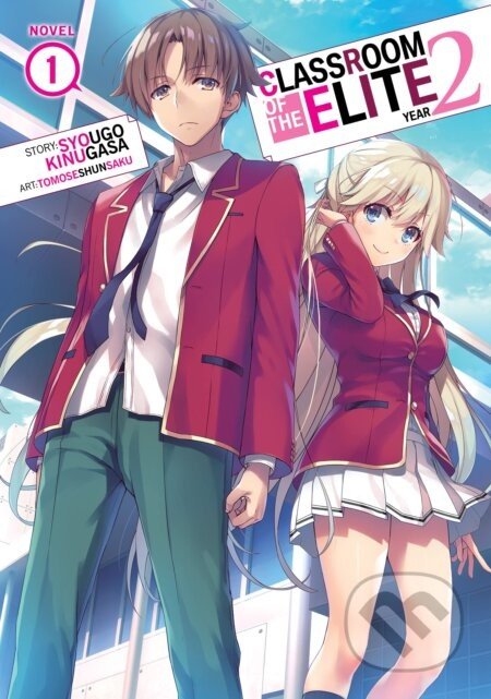 Classroom of the Elite: Year 2 (Light Novel) Vol. 1 - Syougo Kinugasa, Tomoseshunsaku (Ilustrátor)