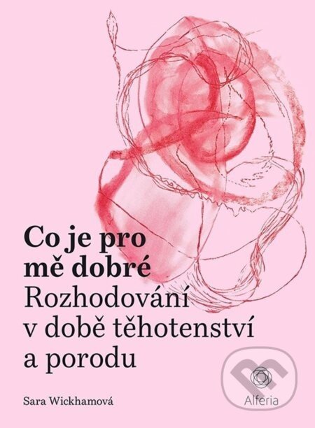 Co je pro mě dobré - Sara Wickhamm