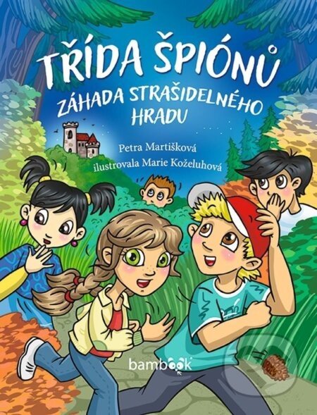 Třída špiónů - Petra Martišková, Marie Koželuhová (ilustrátor)