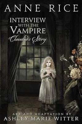 Interview With The Vampire: Claudia's Story - Anne Rice