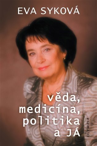 Věda, medicína, politika a Já - Eva Syková