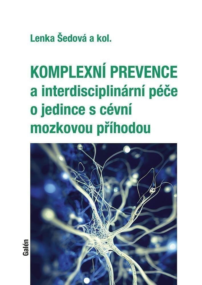 Komplexní prevence a interdisciplinární péče o jedince s cévní mozkovou příhodou - Lenka Šedová
