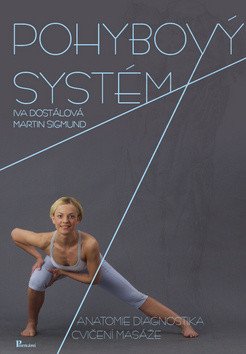 Vydavatelství Poznání Pohybový systém - Iva Dostálová