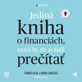 Jediná kniha o financiách, ktorú by ste si mali prečítať - Thomas Kehl, Mona Linke - audiokniha