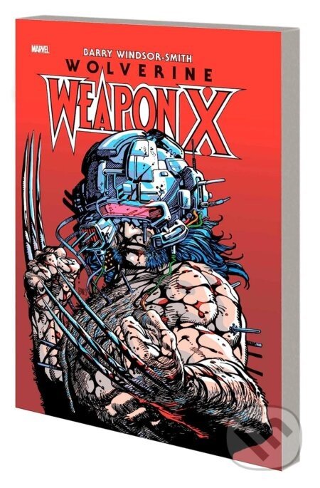 Wolverine: Weapon X - Barry Windsor-Smith, Chris Claremont, Frank Tieri