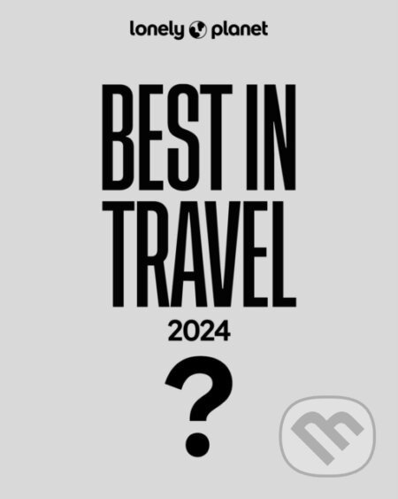 Best in Travel 2024 - Lonely Planet