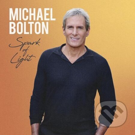 Michael Bolton: Spark Of Light Ltd. - Michael Bolton