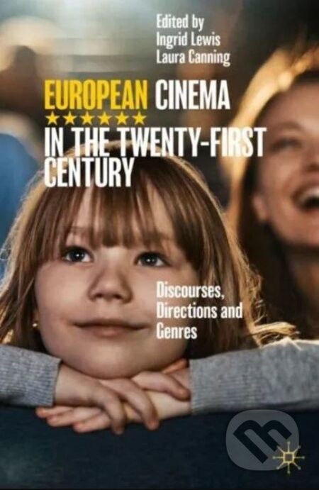European Cinema in the Twenty-First Century - Ingrid Lewis, Laura Canning