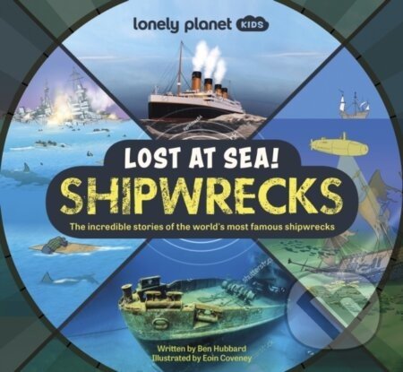 Lost at Sea! Shipwrecks - Ben Hubbard, Eoin Coveney (ilustrátor)