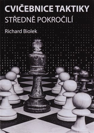 Cvičebnice taktiky, středně pokročilí - Richard Biolek