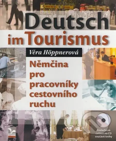 Deutsch im Tourismus/Nemčina pro pracovníky cestovního ruchu - Věra Höppnerová