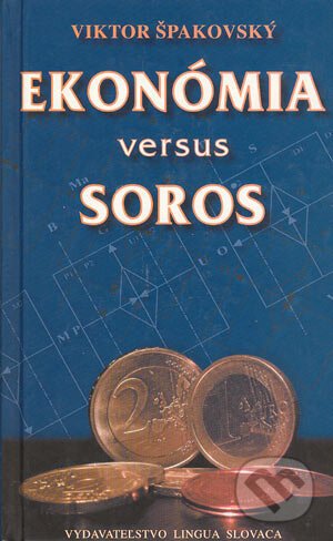 Ekonómia versus Soros - Viktor Špakovský