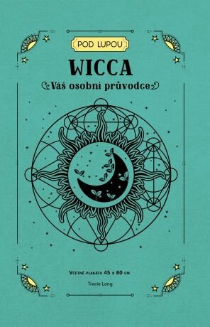 Wicca: Váš osobní průvodce - Tracie Lono