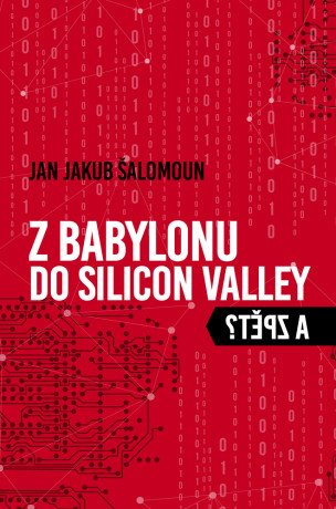 Z Babylonu do Silicon Valley a zpět? - Jan Jakub Šalomoun - e-kniha