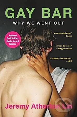 Gay Bar: Why We Went Out - Jeremy Atherton Lin