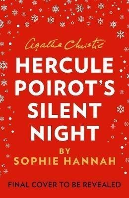 Hercule Poirot's Silent Night: The New Hercule Poirot Mystery - Sophie Hannah