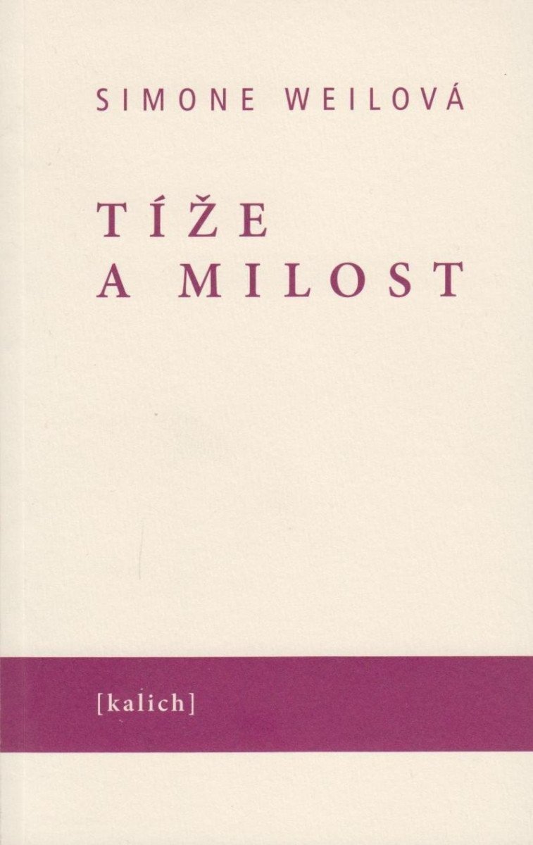 Tíže a milost, 2.  vydání - Simone Weil