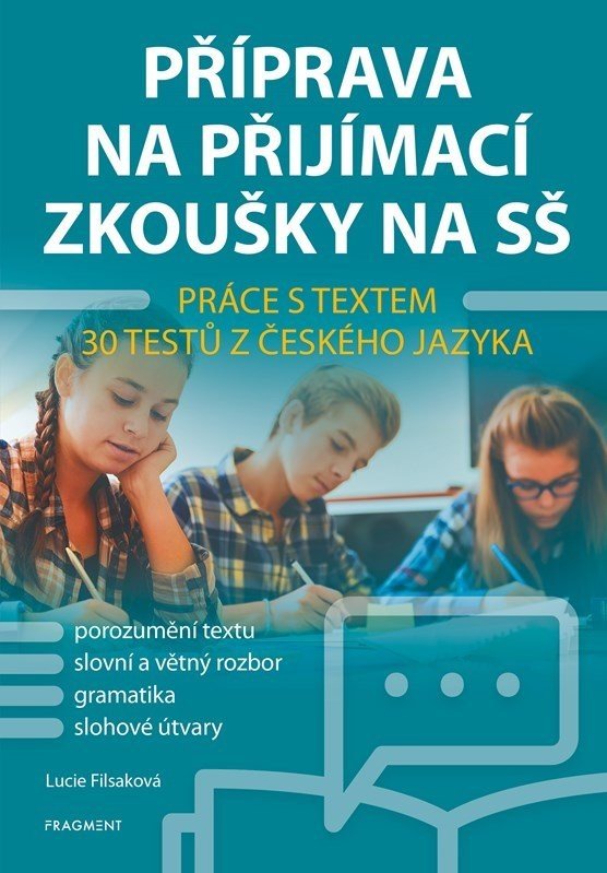 Příprava na přijímací zkoušky na SŠ – Práce s textem, 2.  vydání - Lucie Filsaková