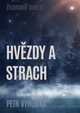 Hvězdy a strach - Petr Vyhlídka - e-kniha