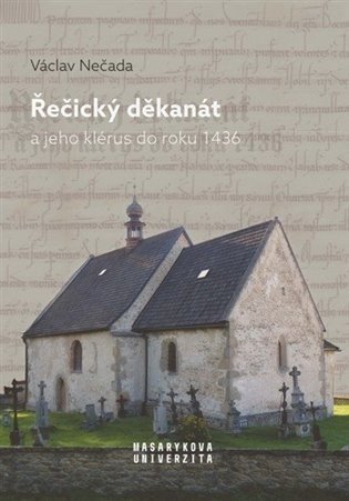 Řečický děkanát a jeho klérus do roku 1436 - Václav Nečada