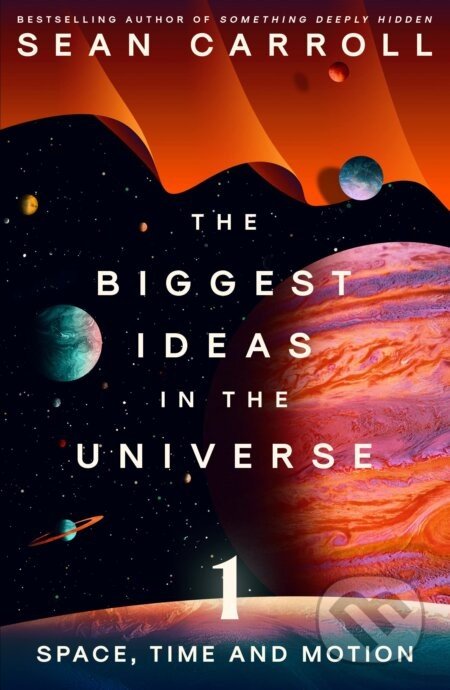 The Biggest Ideas in the Universe 1 - Sean Carroll