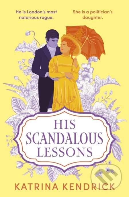 His Scandalous Lessons - Katrina Kendrick