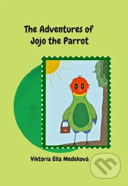 The Adventures of Jojo the Parrot - Viktória Ella Medeková