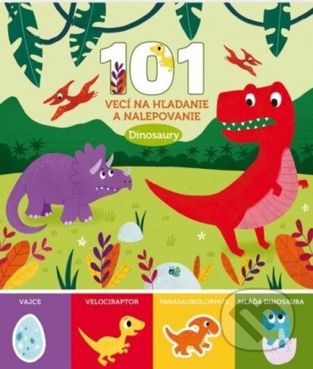 Dinosaury - 101 vecí na hľadanie a nalepovanie - Svojtka&Co.
