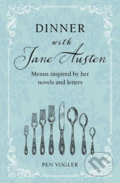 Dinner with Jane Austen - Pen Vogler