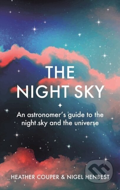 The Night Sky - Heather Couper, Nigel Henbest