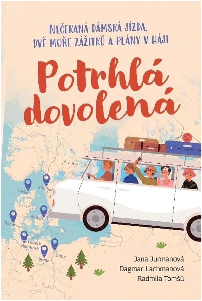 Potrhlá dovolená - Nečekaná dámská jízda, dvě moře zážitků a plány v háji - Radmila Tomšů