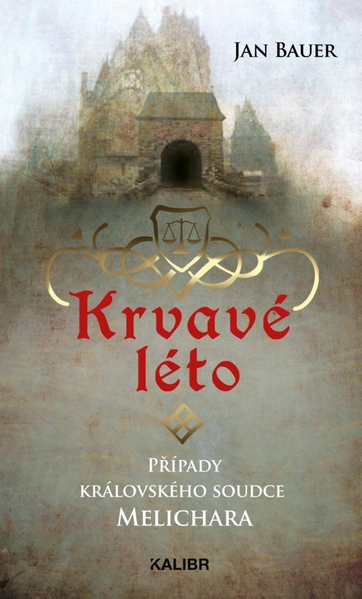 Krvavé léto – Případy královského soudce Melichara - Jan Bauer